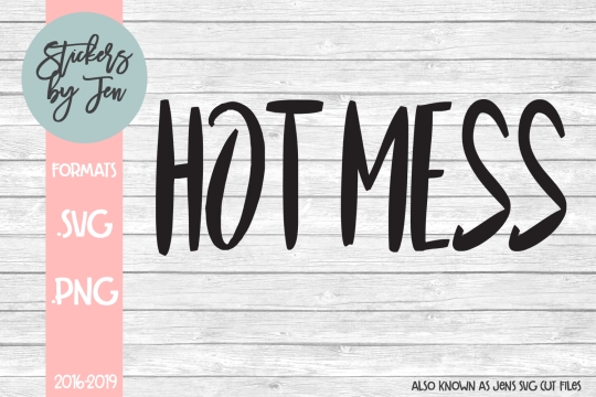 Hot Mess SVG Cut File 