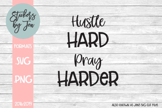 Hustle Hard Pray Harder SVG Cut File 