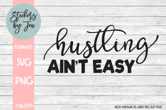 Hustling Ain't Easy SVG Cut File 