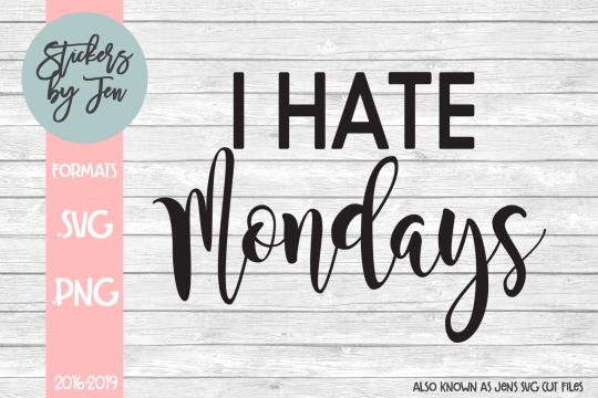 I Hate Mondays SVG Cut File 