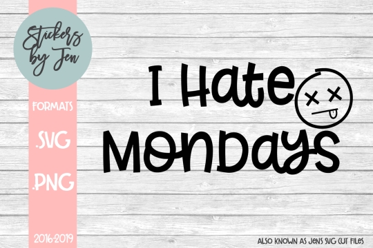 I Hate Mondays SVG Cut File 