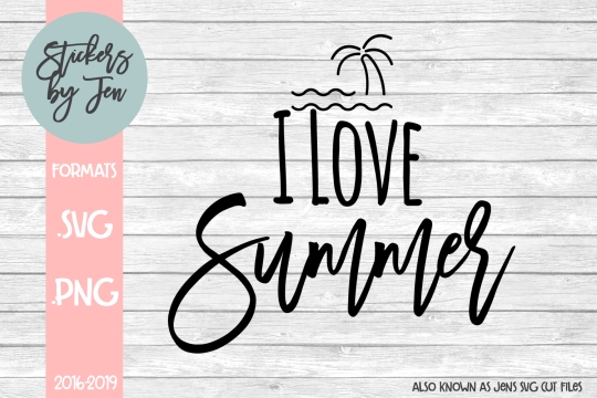 I Love Summer SVG Cut File 