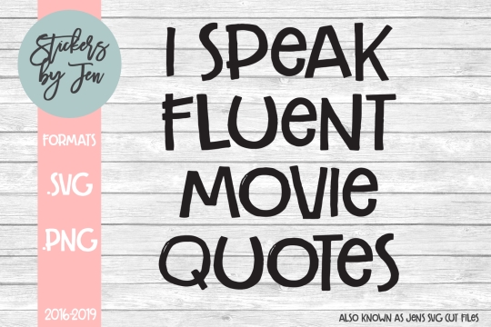 I Speak Fluent Movie Quotes SVG Cut File