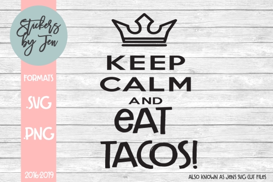 Keep Calm And Eat Tacos SVG Cut File