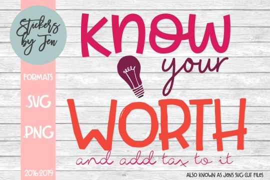 Know Your Worth SVG Cut File