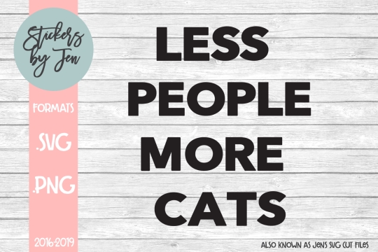 Less People More Cats SVG Cut File