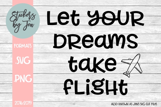 Let Your Dreams Take Flight SVG Cut File