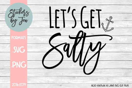 Let's Get Salty SVG Cut File