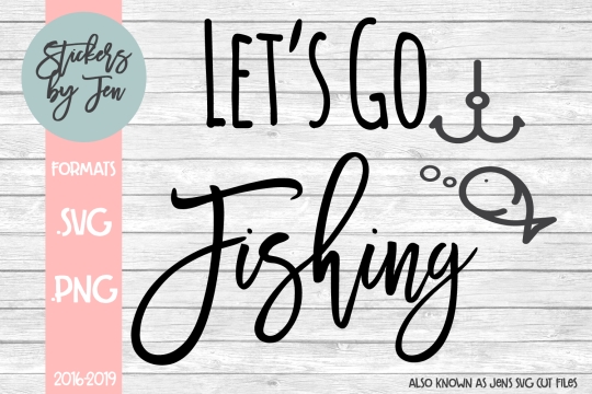 Let's Go Fishing SVG Cut File