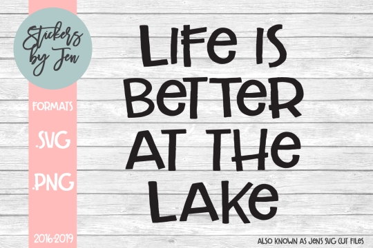 Life Is Better At The Lake SVG Cut File