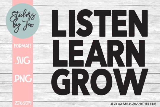 Listen Learn Grow SVG Cut File