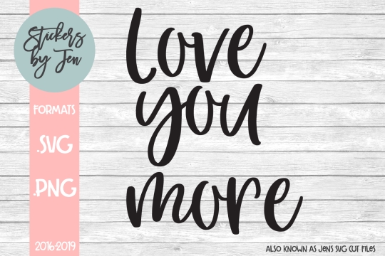 Love you More SVG Cut File