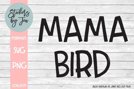 Mama Bird SVG Cut File