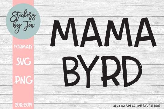 Mama Byrd SVG Cut File