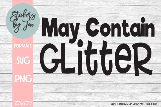 May Contain Glitter SVG Cut File