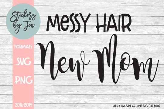 messy Hair New Mom SVG Cut File