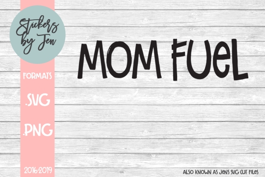 Mom Fuel SVG Cut File