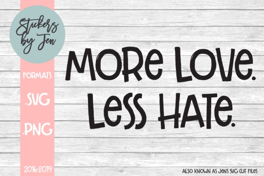 Moore love Less Hate SVG Cut File