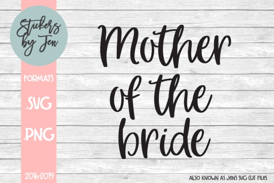 Mother Of The Bride SVG Cut File