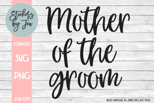 Mother Of The Groom SVG Cut File