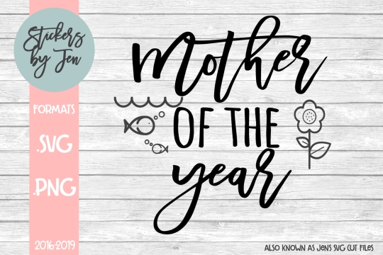 Mother Of The Year SVG Cut File