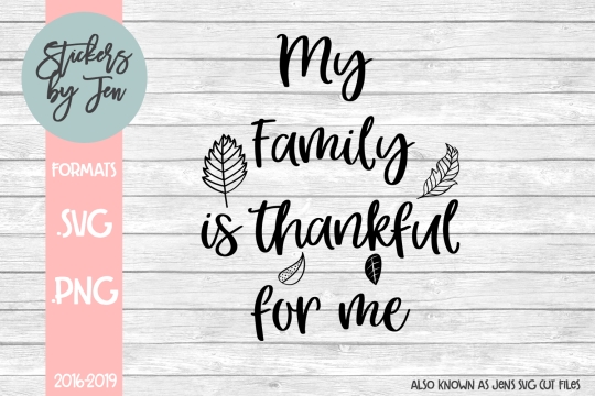 My Family Is Thankful For Me SVG Cut File