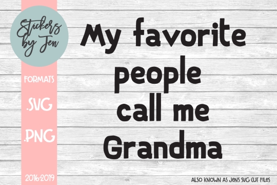 My Favorite People Call Me Grandma SVG Cut File