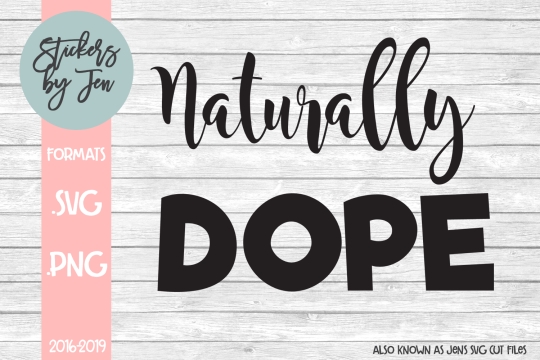 Naturally Dope SVG Cut File