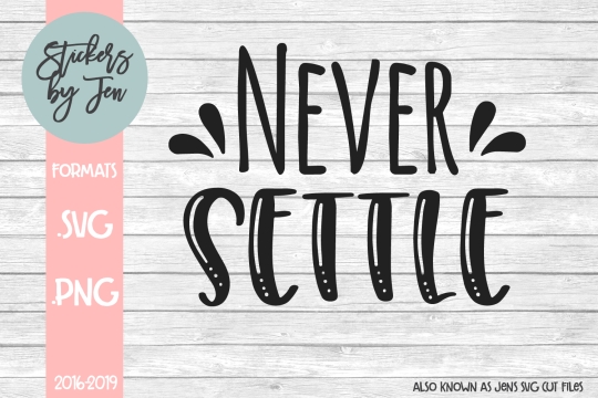 Never Settle SVG Cut File