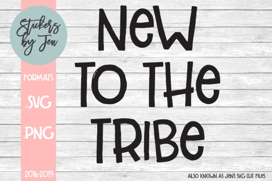 New To The Tribe SVG Cut File