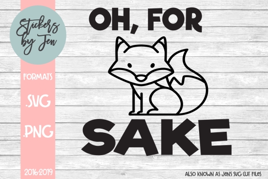 Oh For Fox Sake SVG Cut File