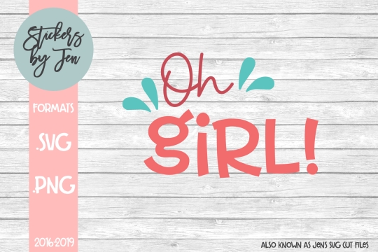 Oh Girl SVG Cut File