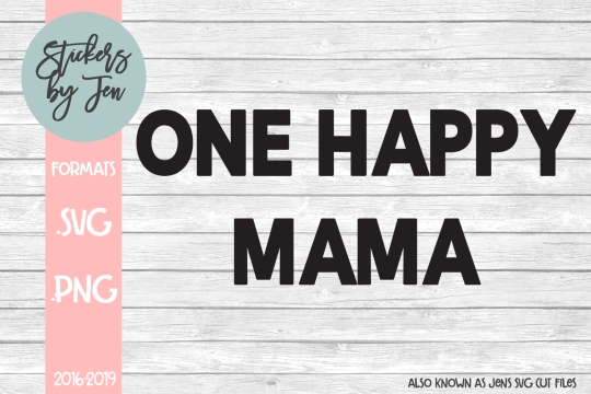 One Happy Mama SVG Cut File