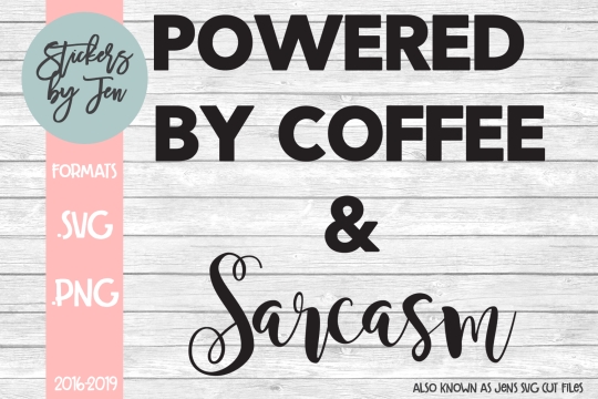 Powered By Coffee And Sarcasm SVG Cut File 