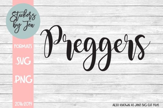 Preggers SVG Cut File 