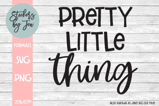 Pretty Little Thing SVG Cut File 