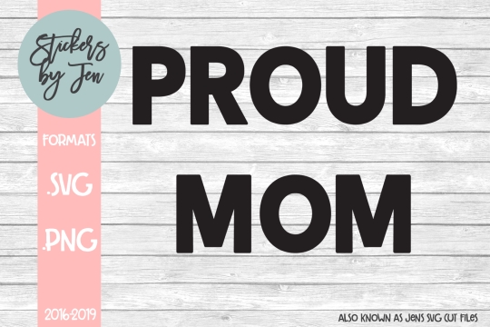 Proud Mom SVG Cut File 