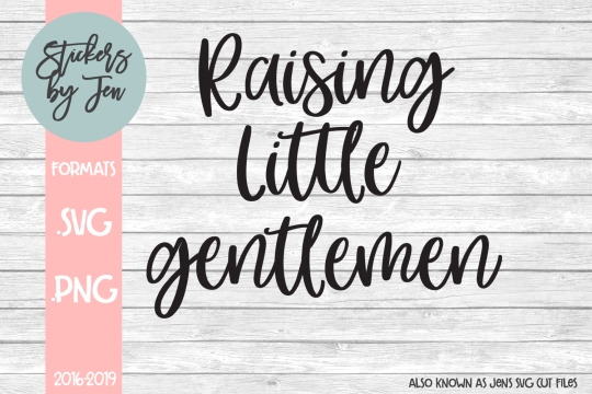 Raising Little Gentlemen SVG Cut File 