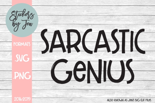 Sarcastic Genius SVG Cut File 