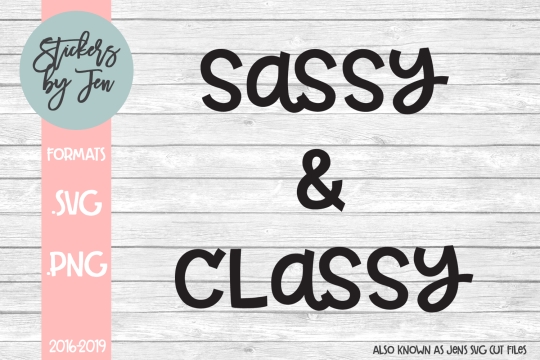 Sassy And Classy SVG Cut File 