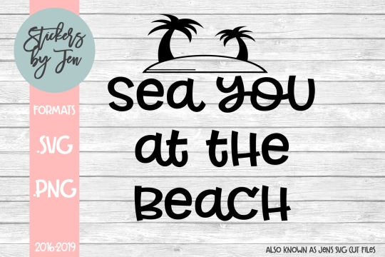 Sea You At The Beach SVG Cut File