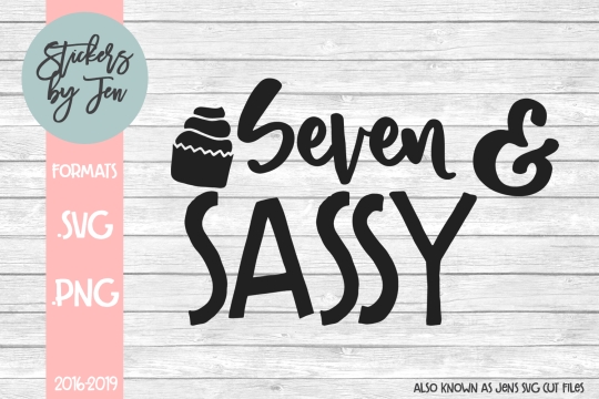 Seven And Sassy SVG Cut File