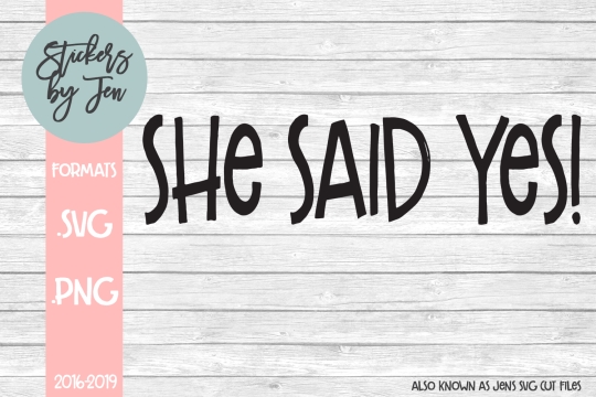 She Said Yes SVG Cut File