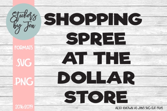 Shopping Spree At The Dollar Store SVG Cut File