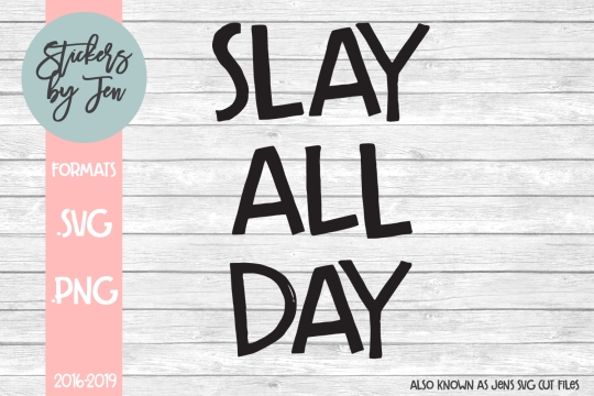 Slay All Day SVG Cut File