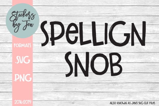 Spelling Snob SVG Cut File