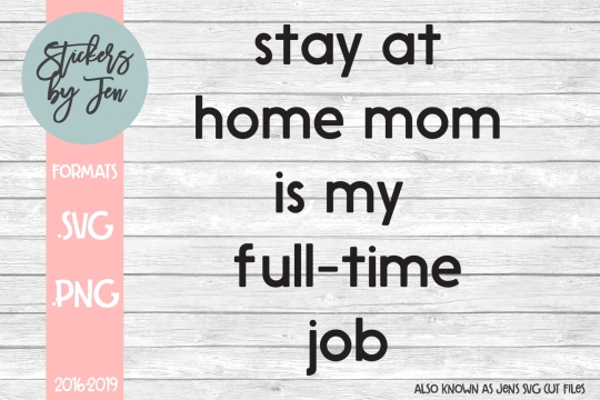 Stay At Home Mom SVG Cut File