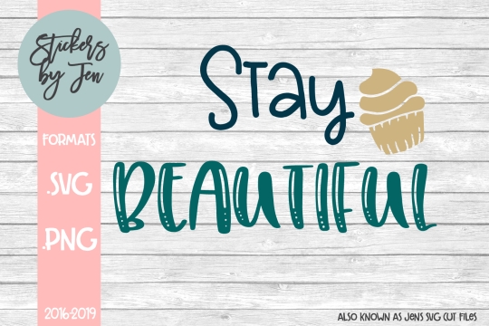 Stay Beautiful SVG Cut File