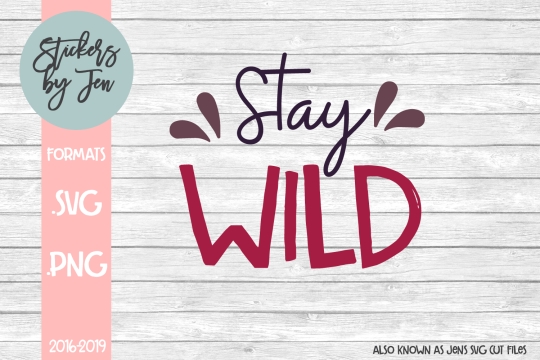 Stay Wild SVG Cut File