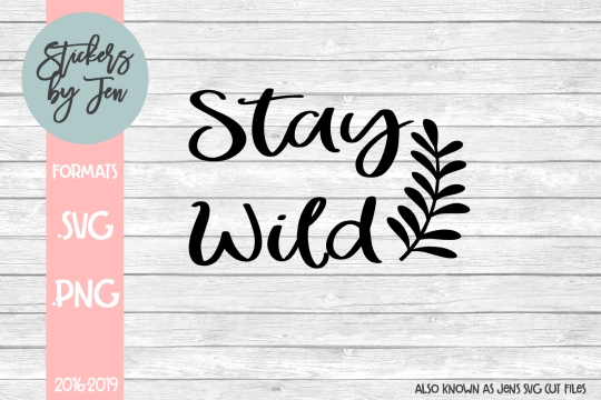 Stay Wild SVG Cut File